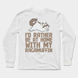 At Home With My Ragamuffin - Ragamuffin Cat Long Sleeve T-Shirt